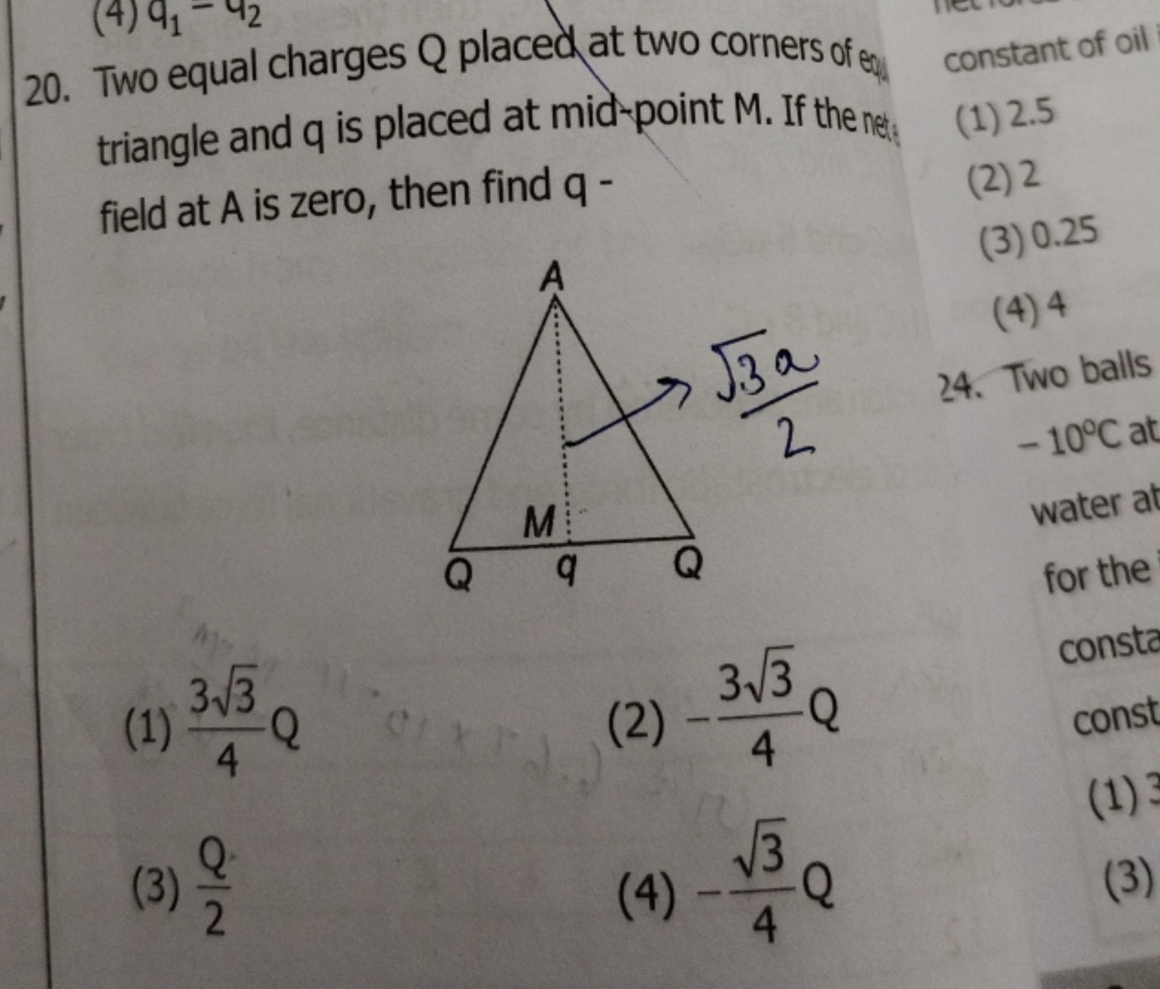 20. Two equal charges Q placed at two corners of eq u.
constant of oil