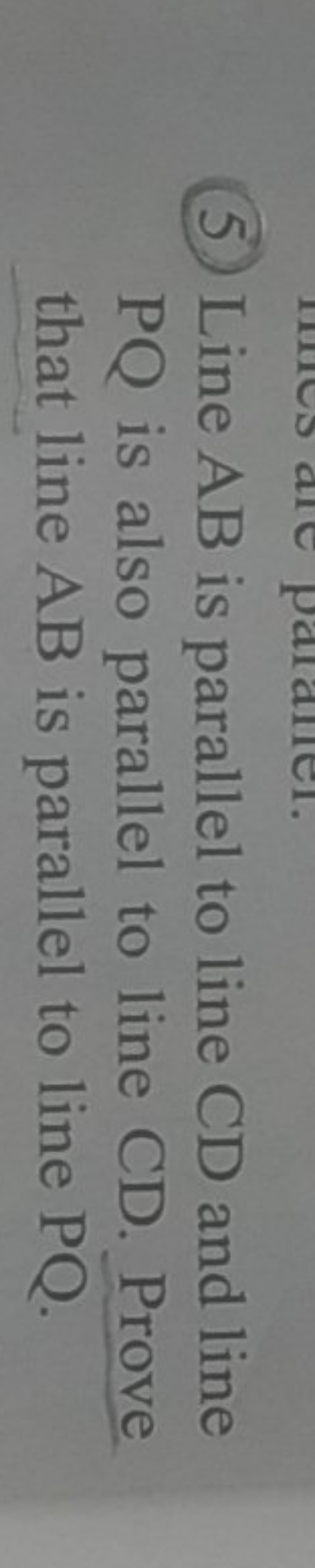 (5) Line AB is parallel to line CD and line PQ is also parallel to lin