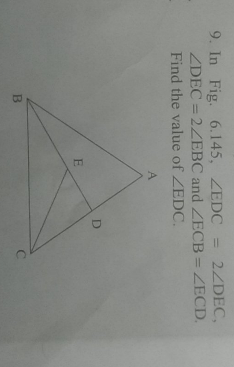 9. In Fig. 6.145,∠EDC=2∠DEC, ∠DEC=2∠EBC and ∠ECB=∠ECD Find the value o