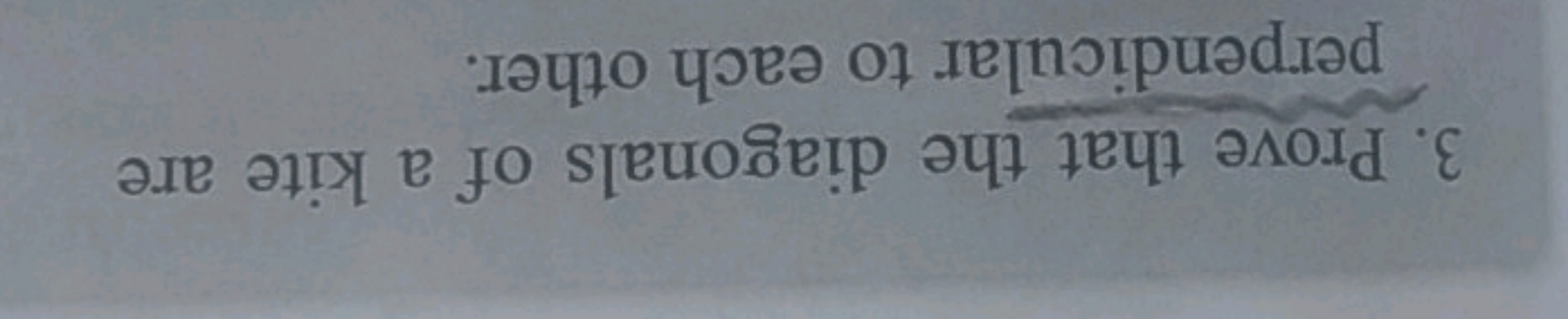 3. Prove that the diagonals of a kite are perpendicular to each other.