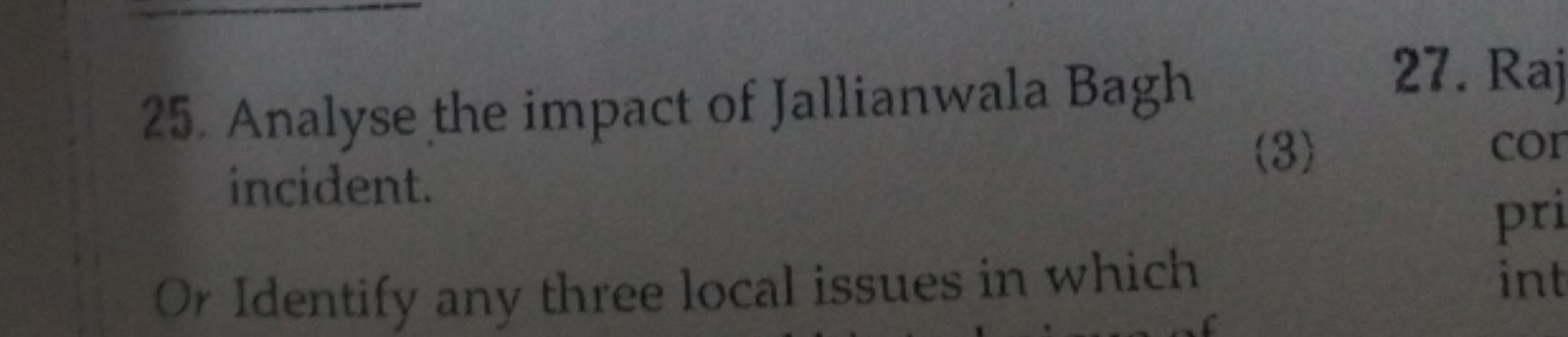 25. Analyse the impact of Jallianwala Bagh incident.
(3)

Or Identify 