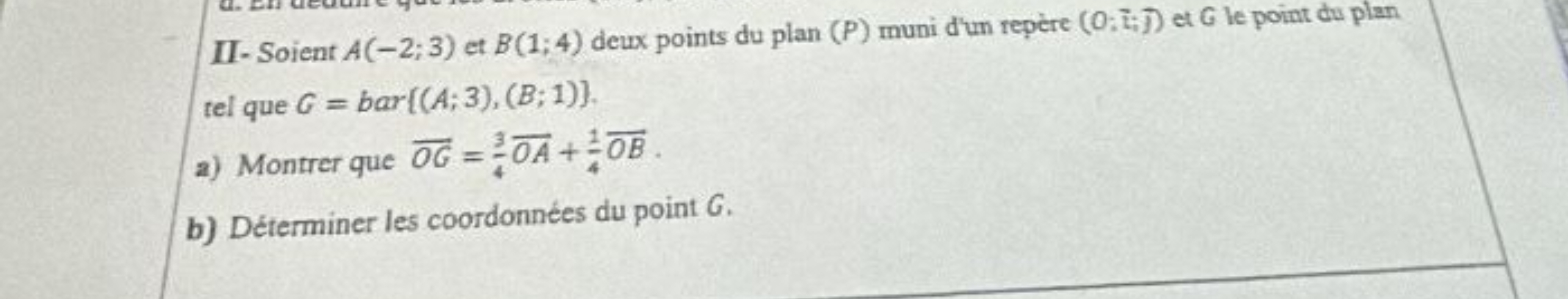 II-Soient A(-2; 3) et B(1;4) deux points du plan (P) muni d'un repère 