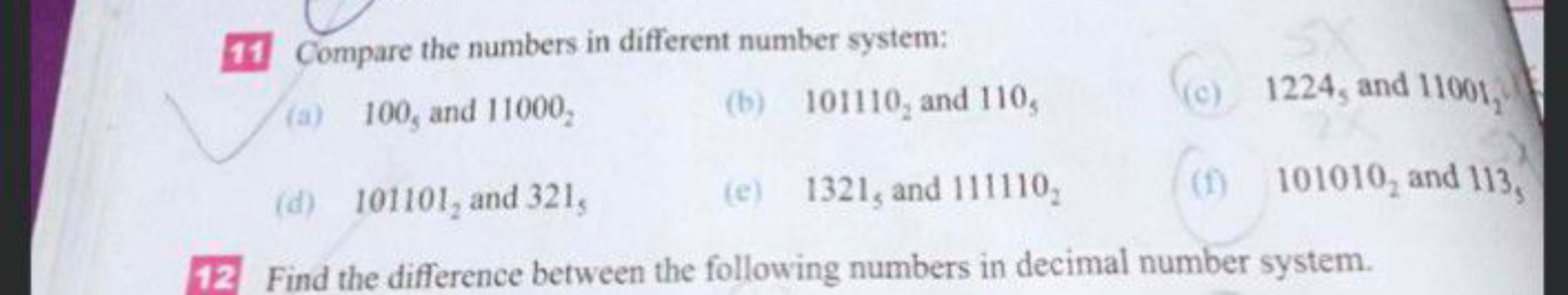 11 Compare the numbers in different number system:
(a) 1005​ and 11000