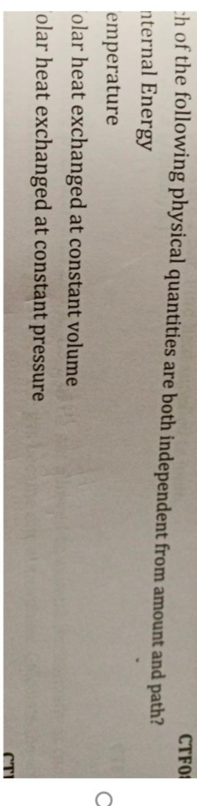 CTF0
h of the following physical quantities are both independent from 