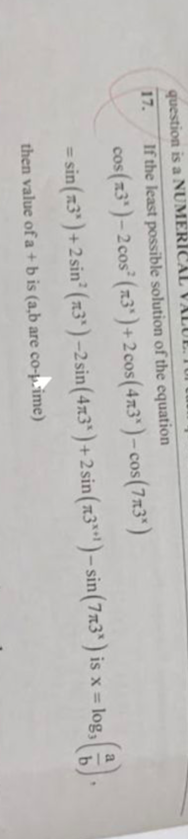 17. If the least possible solution of the equation
cos(π3x)−2cos2(π3x)