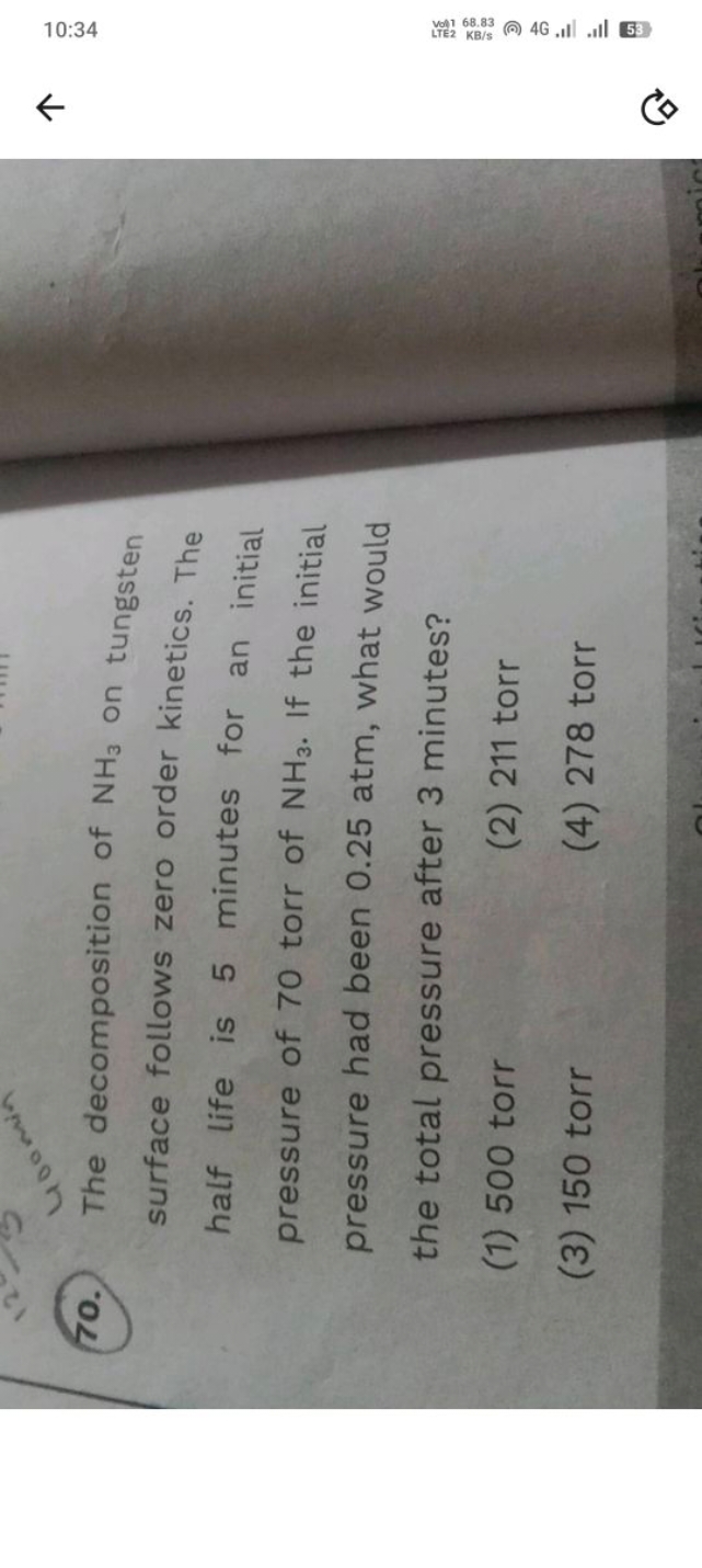 (70.) The decomposition of NH3​ on tungsten surface follows zero order