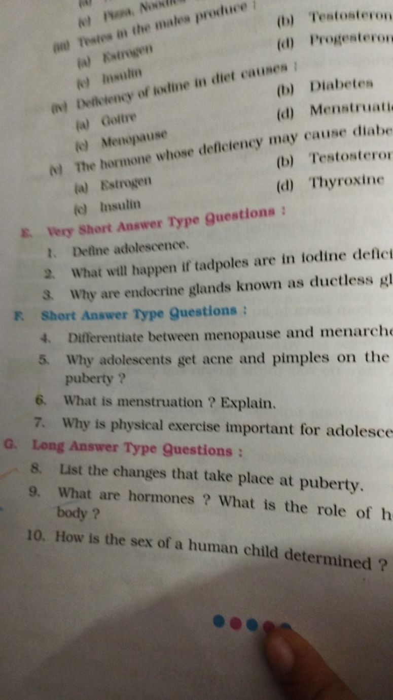 (iii) Tustes in the mates produce?
(b) Testosteron
(a) Fatmyel
(d) Pro