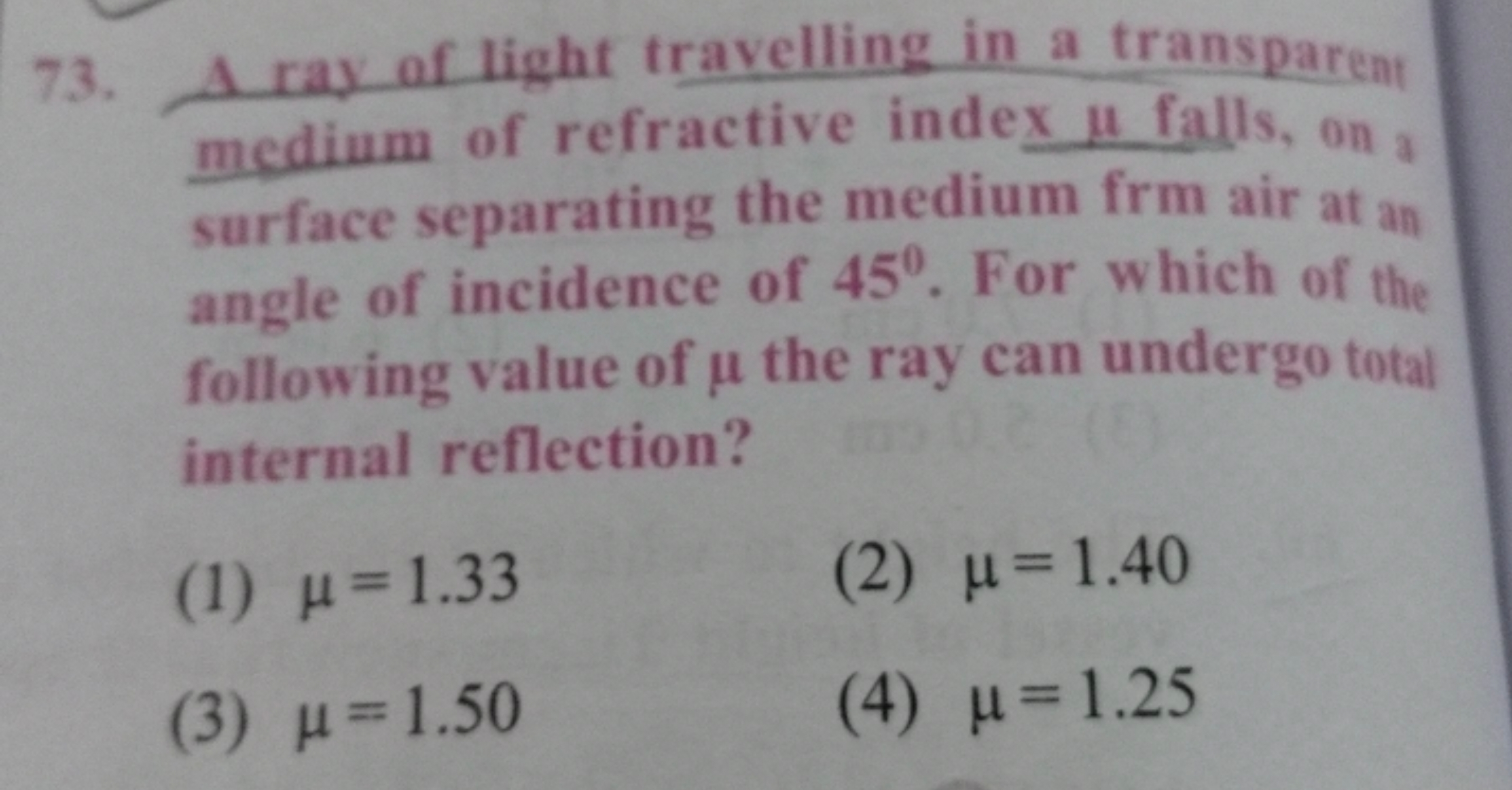 73. A ray of light travelling in a transparent medium of refractive in