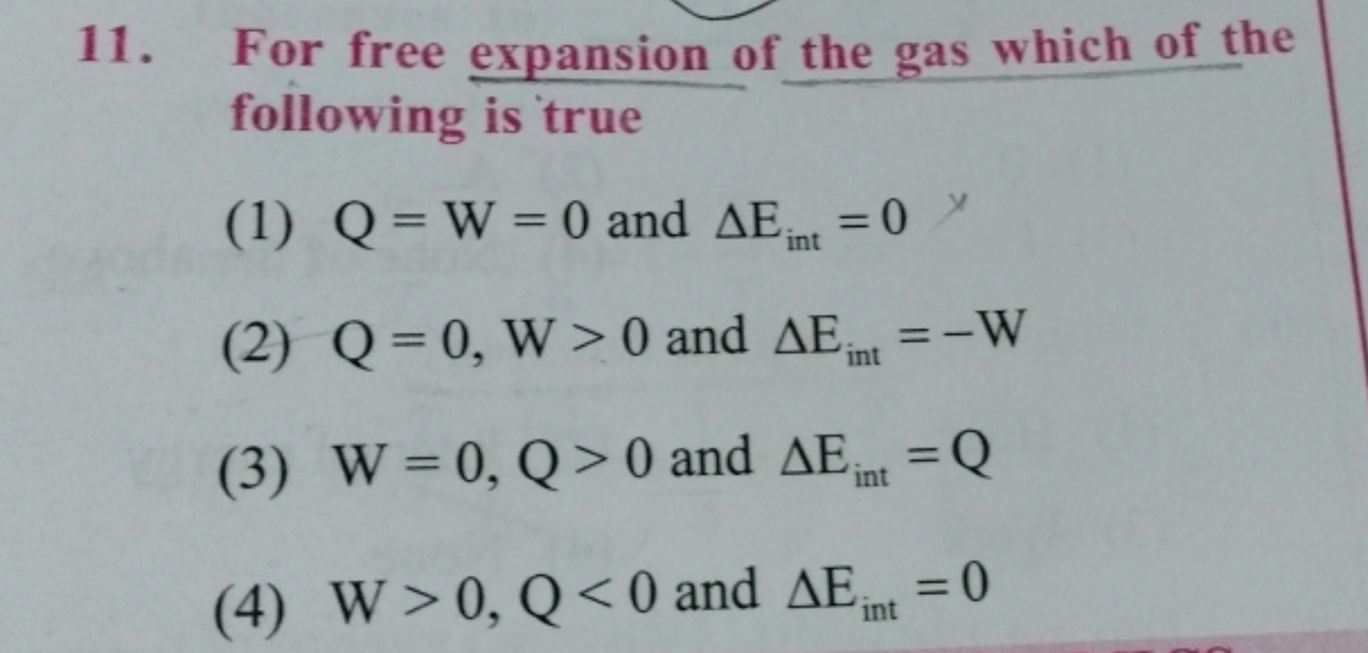 11. For free expansion of the gas which of the following is true
(1) Q