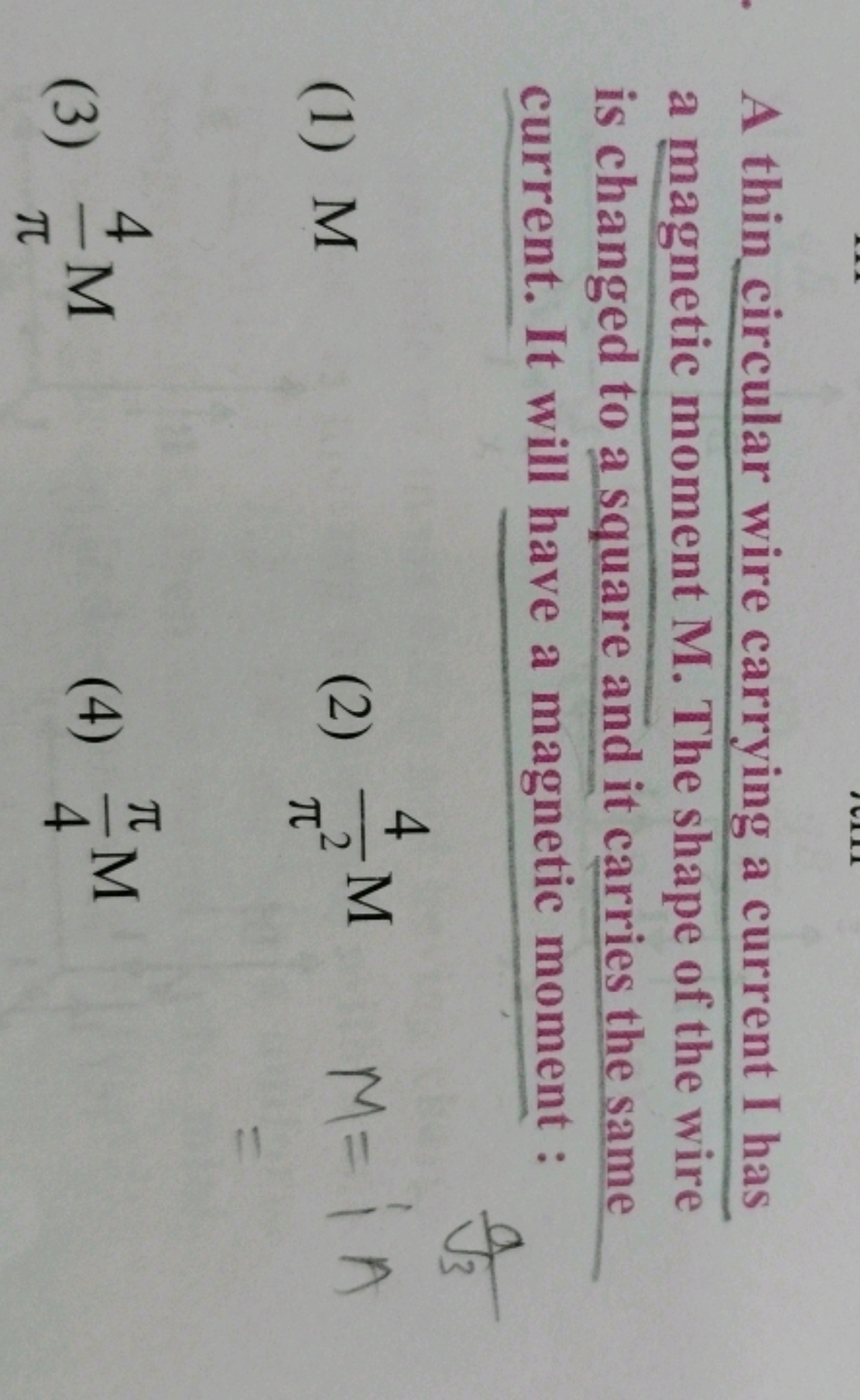 A thin circular wire carrying a current I has a magnetic moment M. The