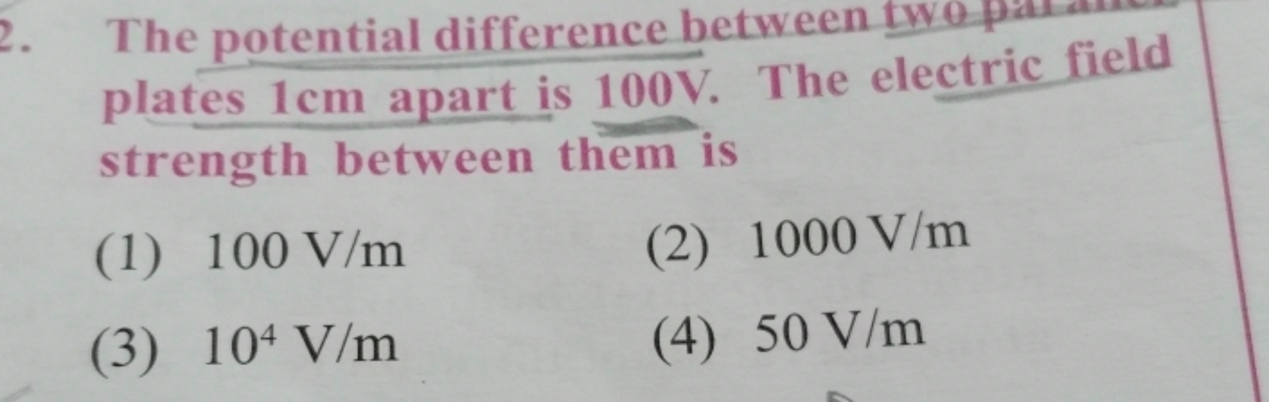 The potential difference between plates 1 cm apart is 100 v . The elec