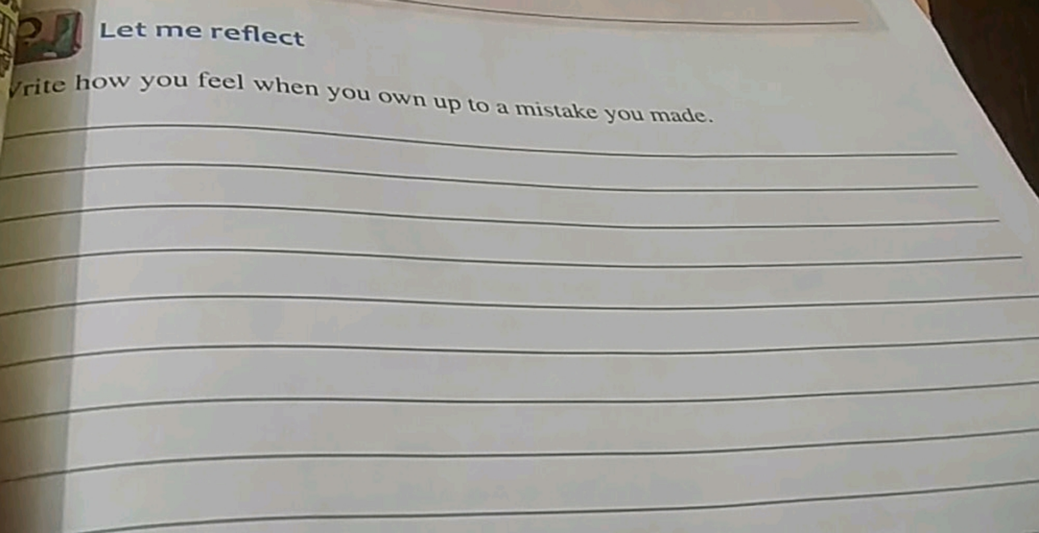 Let me reflect
Vrite how you feel when you own up to a mistake you mad