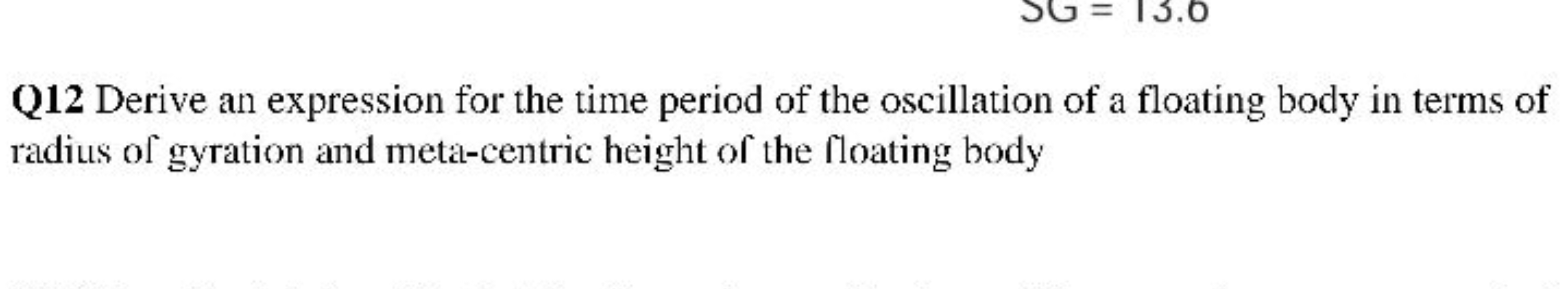 Q12 Derive an expression for the time period of the oscillation of a f