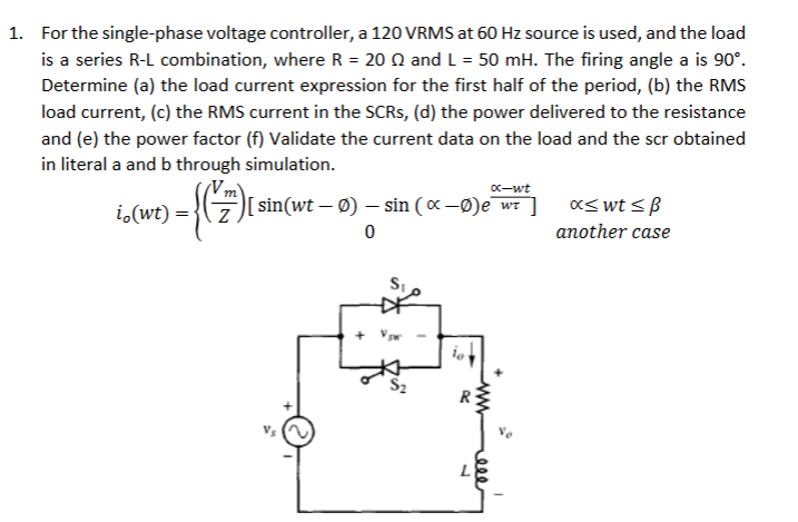 For the single-phase voltage controller, a 120 V RMS at 60 Hz source is u..