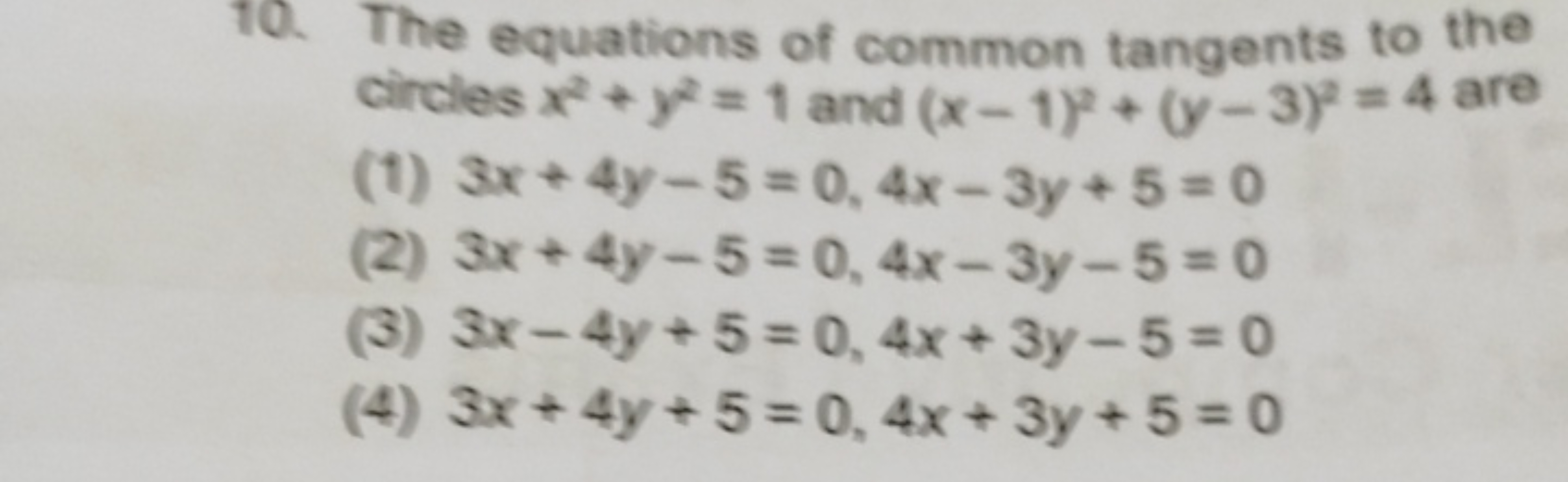 10. The equations of common tangents to the circles x2+y2=1 and (x−1)2