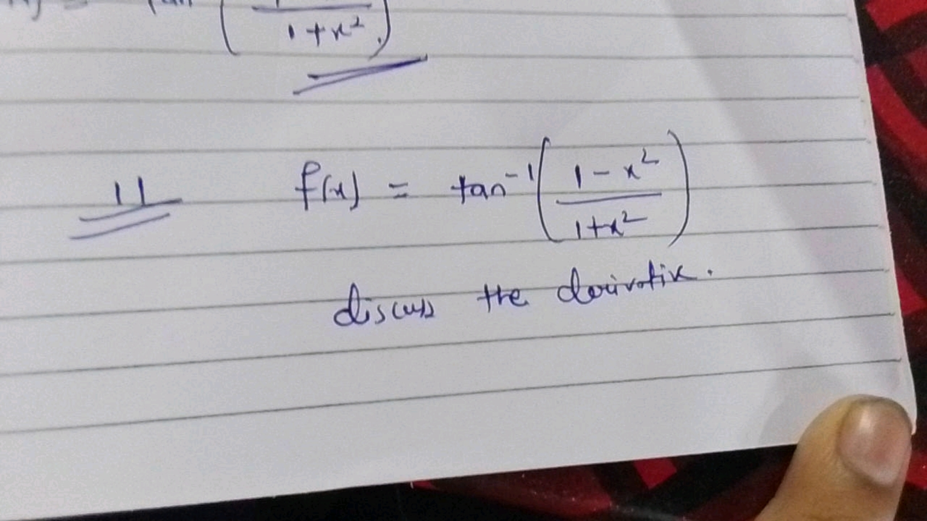 11f(x)=tan−1(1+x21−x2​)
discus the dorivtix.