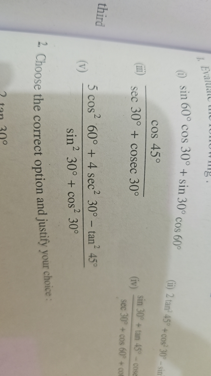 (i) sin60∘cos30∘+sin30∘cos60∘
(ii) 2tan245∘+cos230∘
(iii) sec30∘+cosec