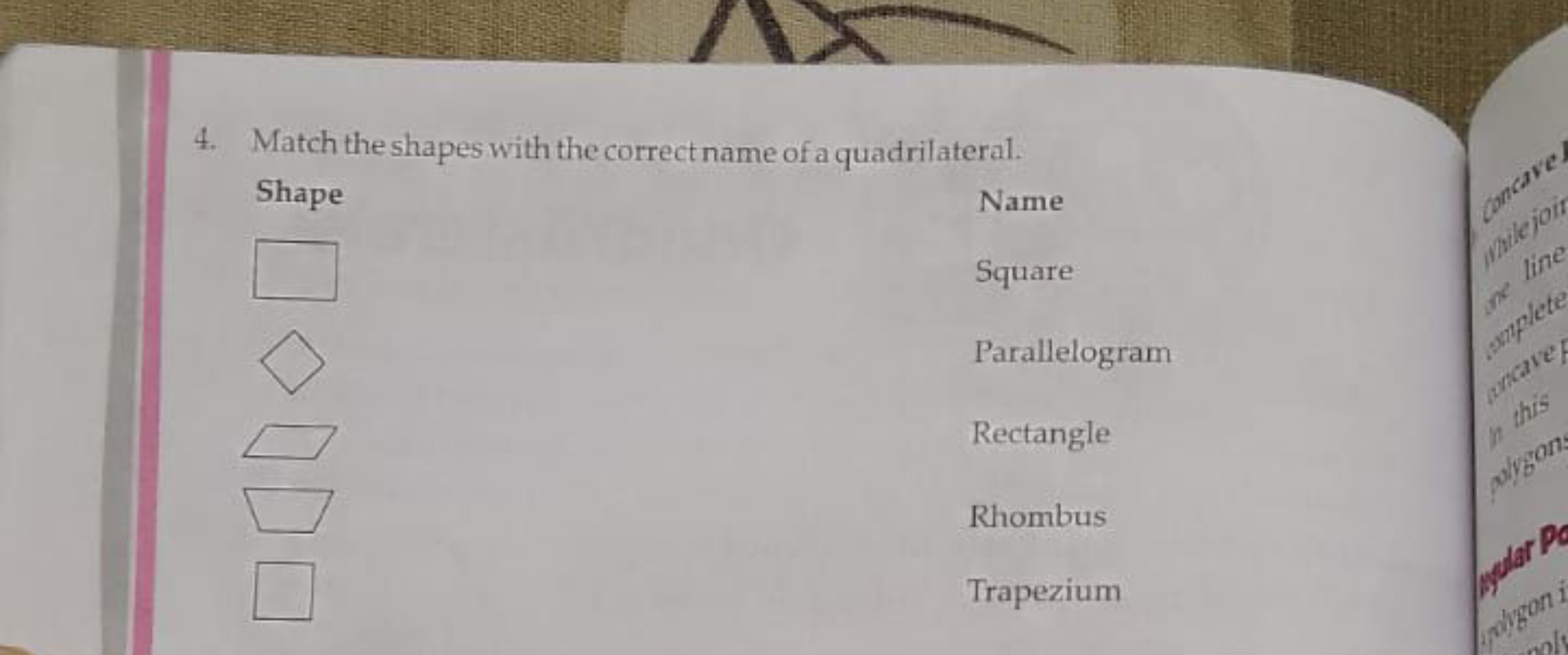 4. Match the shapes with the correct name of a quad rilateral.

Shape 