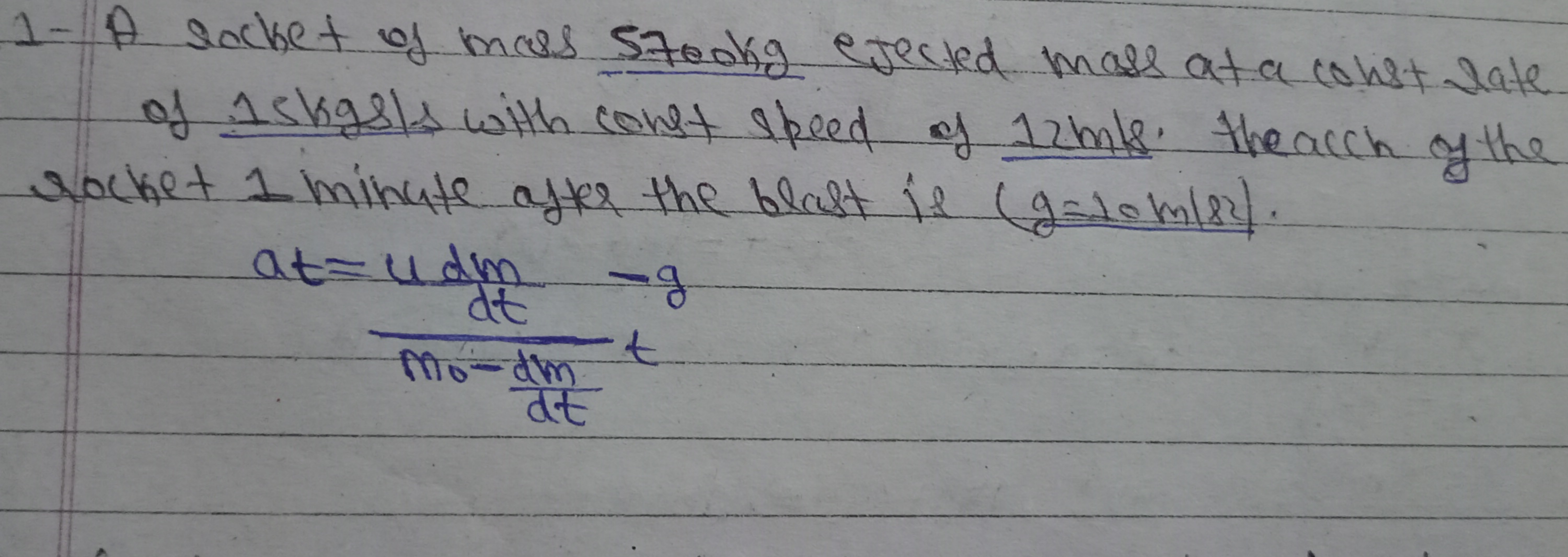 1- A socket of mass 5700 kg ejected mass at a cost late of Askgsls wit