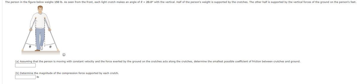 The person in the figure below weighs 150 lb. As seen from the front, eac..