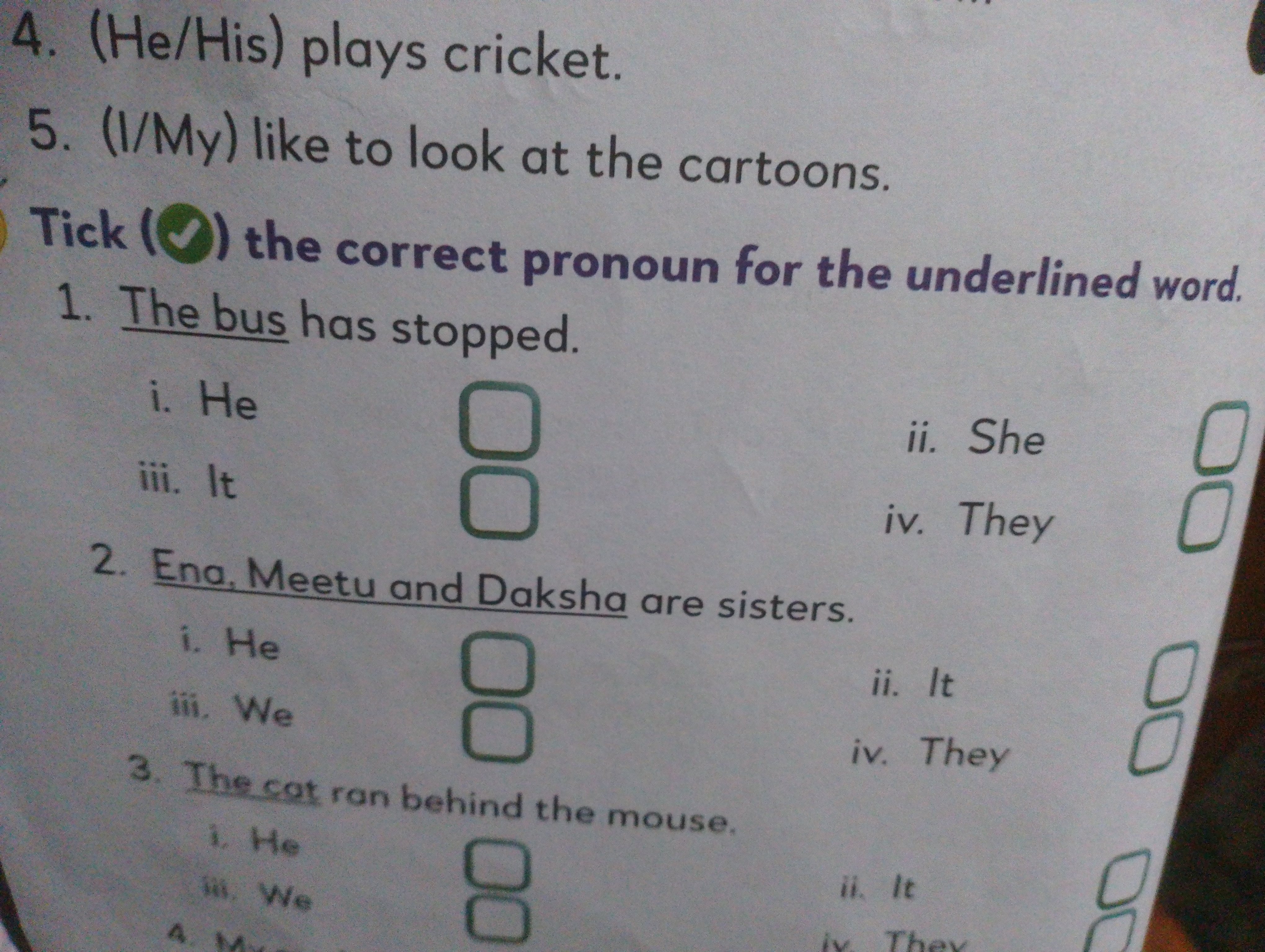 Tick ( ) the correct pronoun for the underlined word. The bus has stoppe..