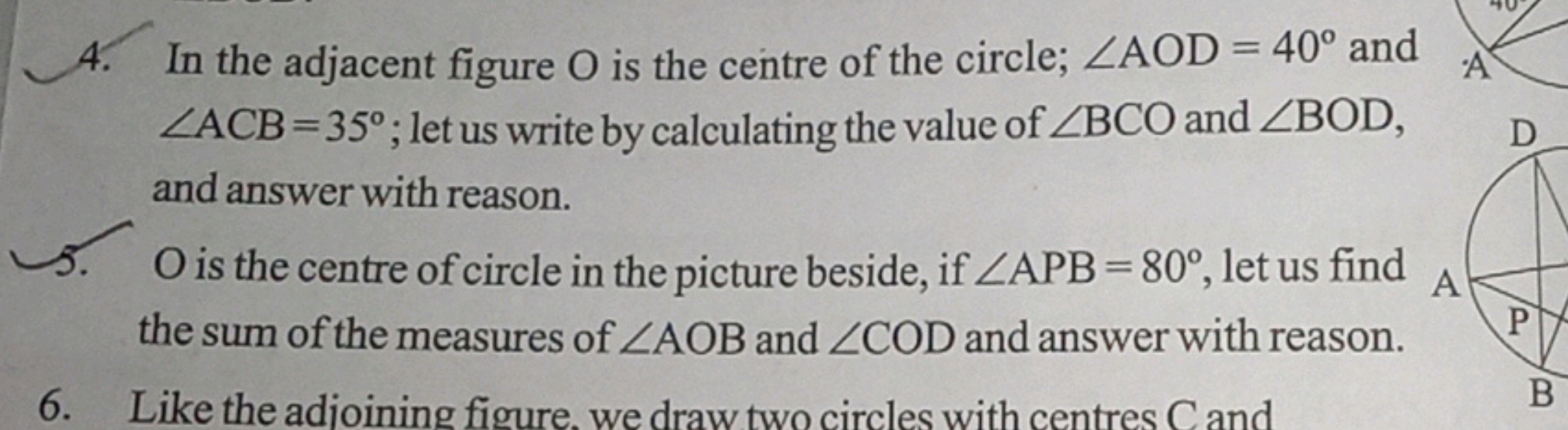 4. In the adjacent figure O is the centre of the circle; ∠AOD=40∘ and 