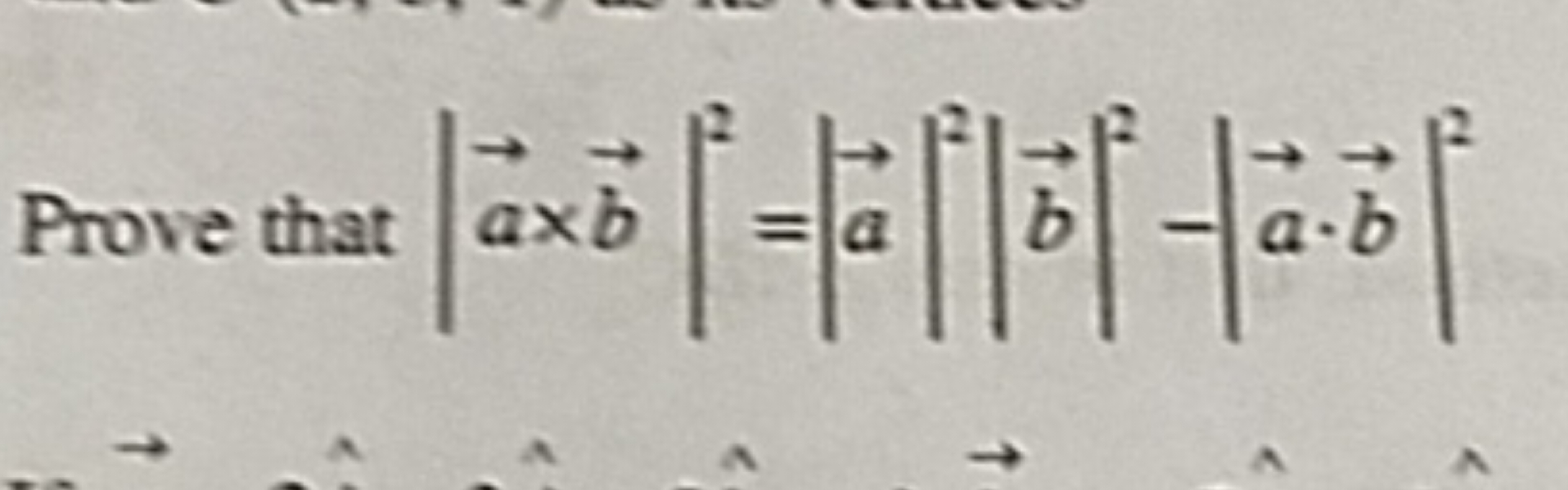 Prove that ∣a×b∣2=∣a∣2∣b∣2−∣a⋅b∣2