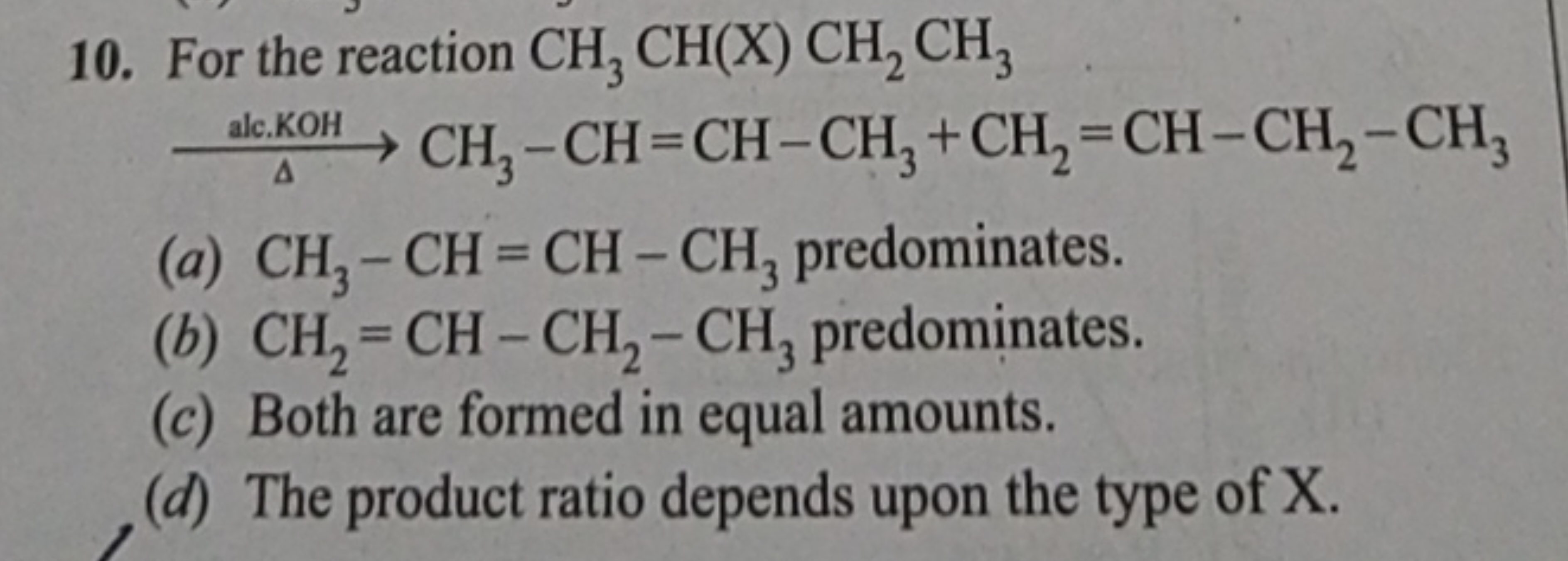 10. For the reaction CH3​CH(X)CH2​CH3​
\[
\xrightarrow[\Delta]{\text {
