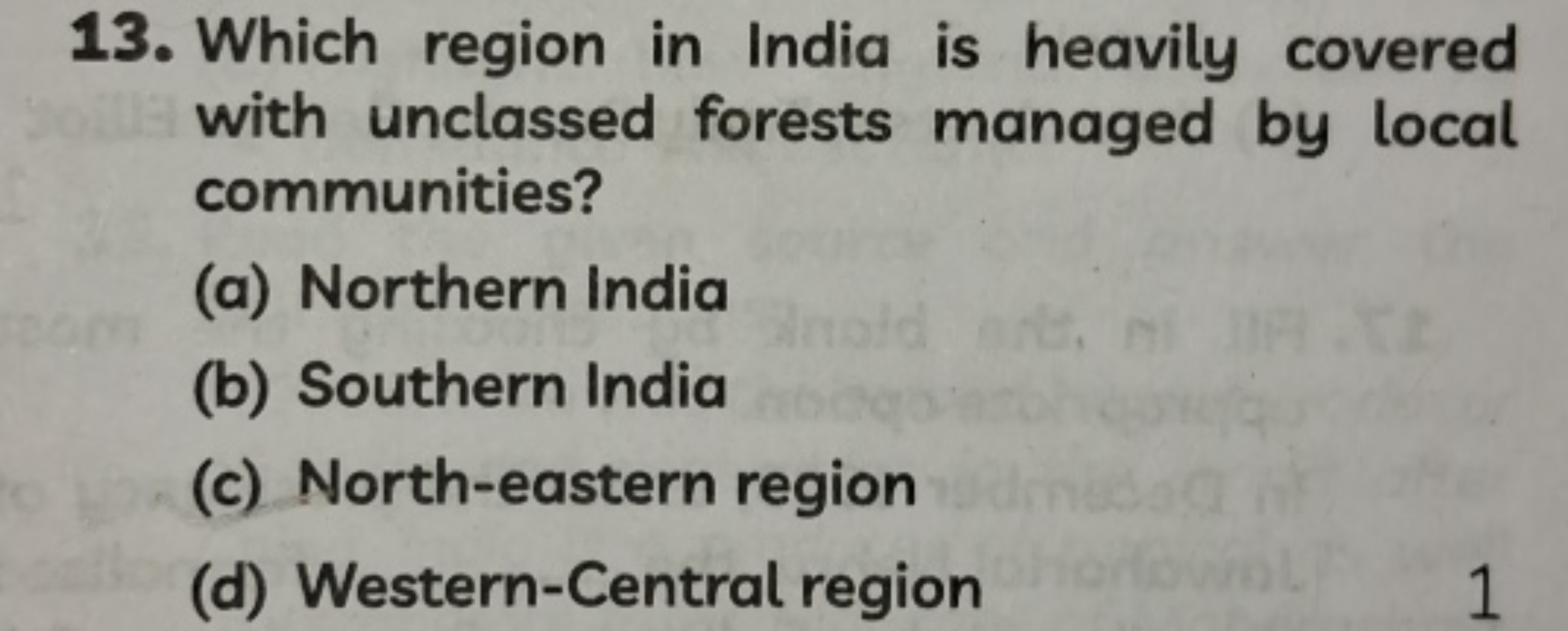 13. Which region in India is heavily covered with unclassed forests ma