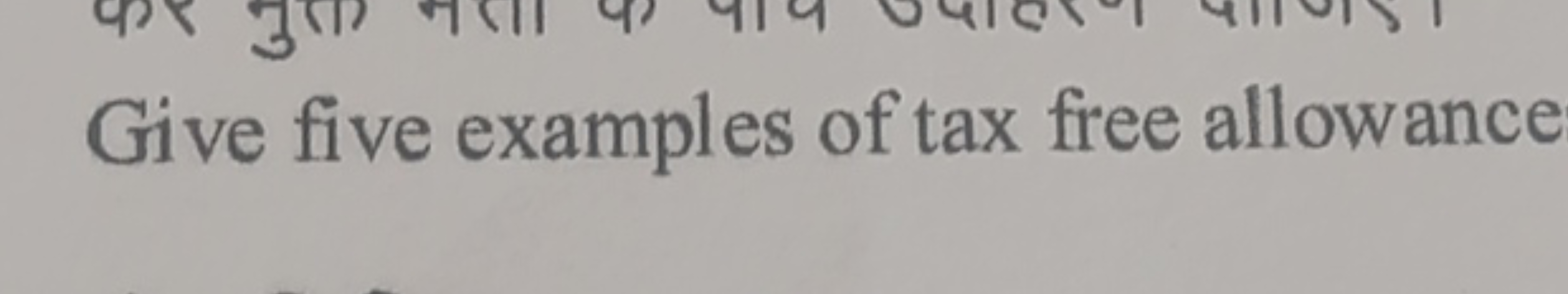 Give five examples of tax free allowance