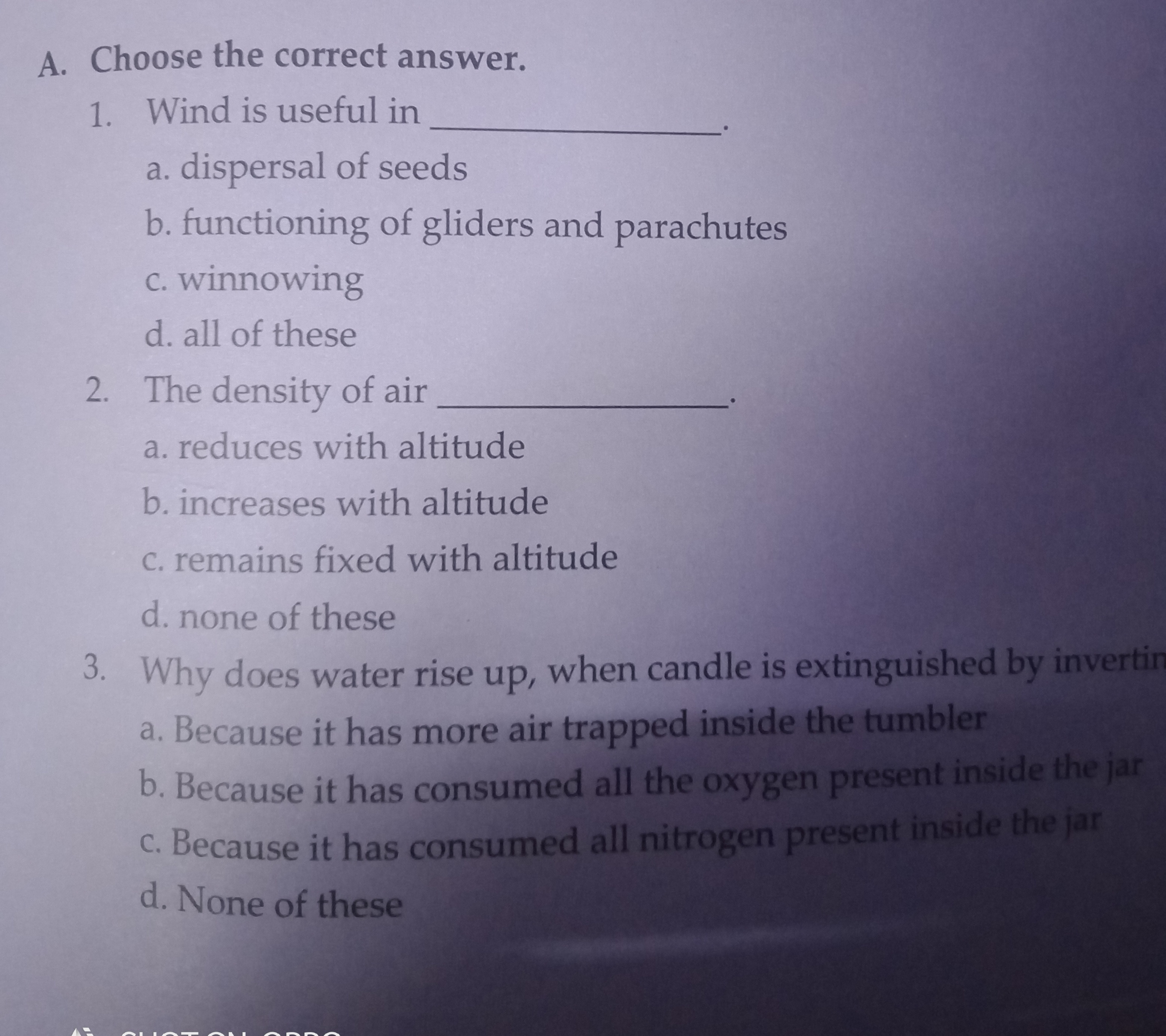 A. Choose the correct answer.
1. Wind is useful in
a. dispersal of see