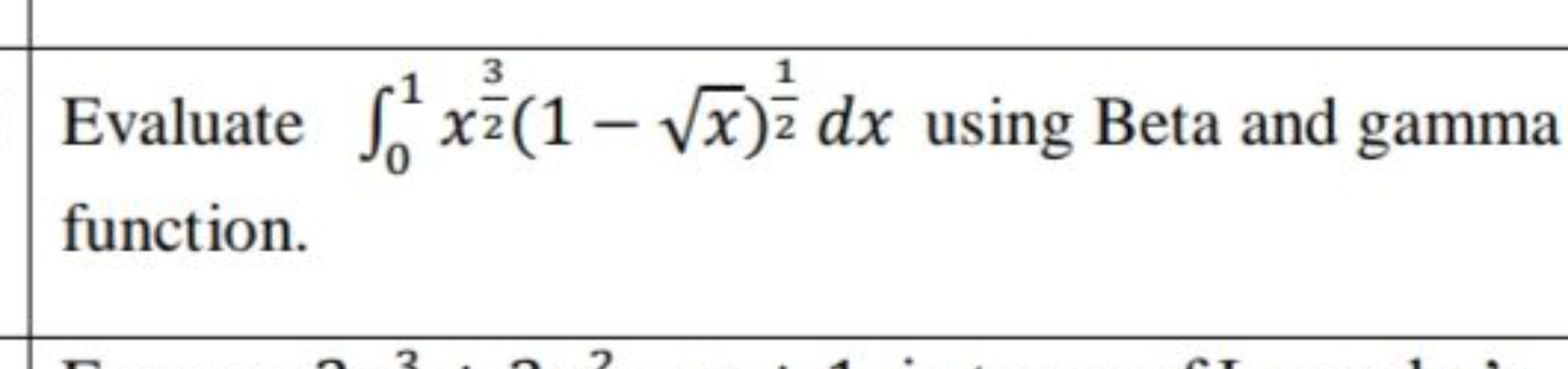 Evaluate ∫01​x23​(1−x​)21​dx using Beta and gamma function.