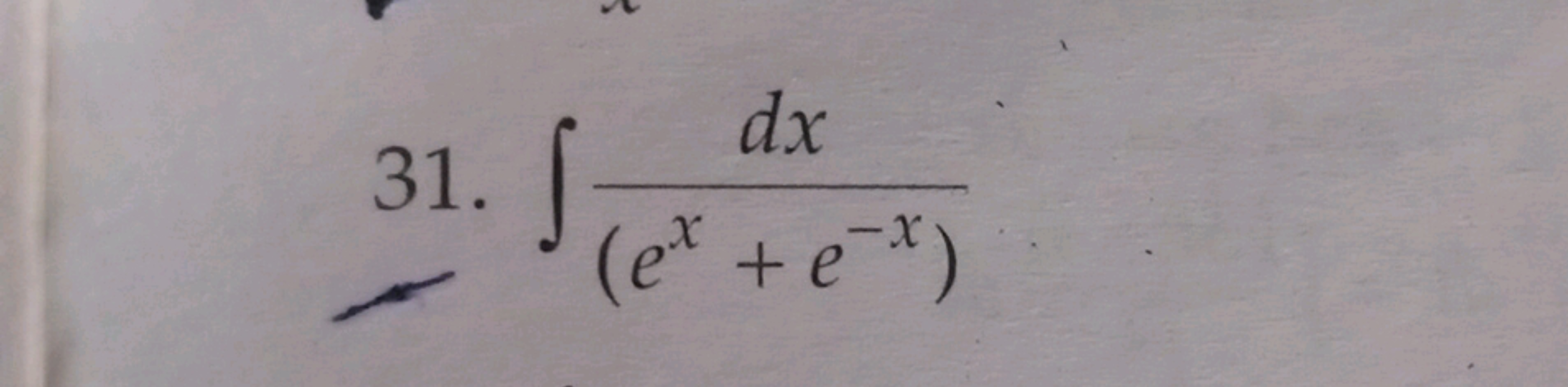 31. ∫(ex+e−x)dx​