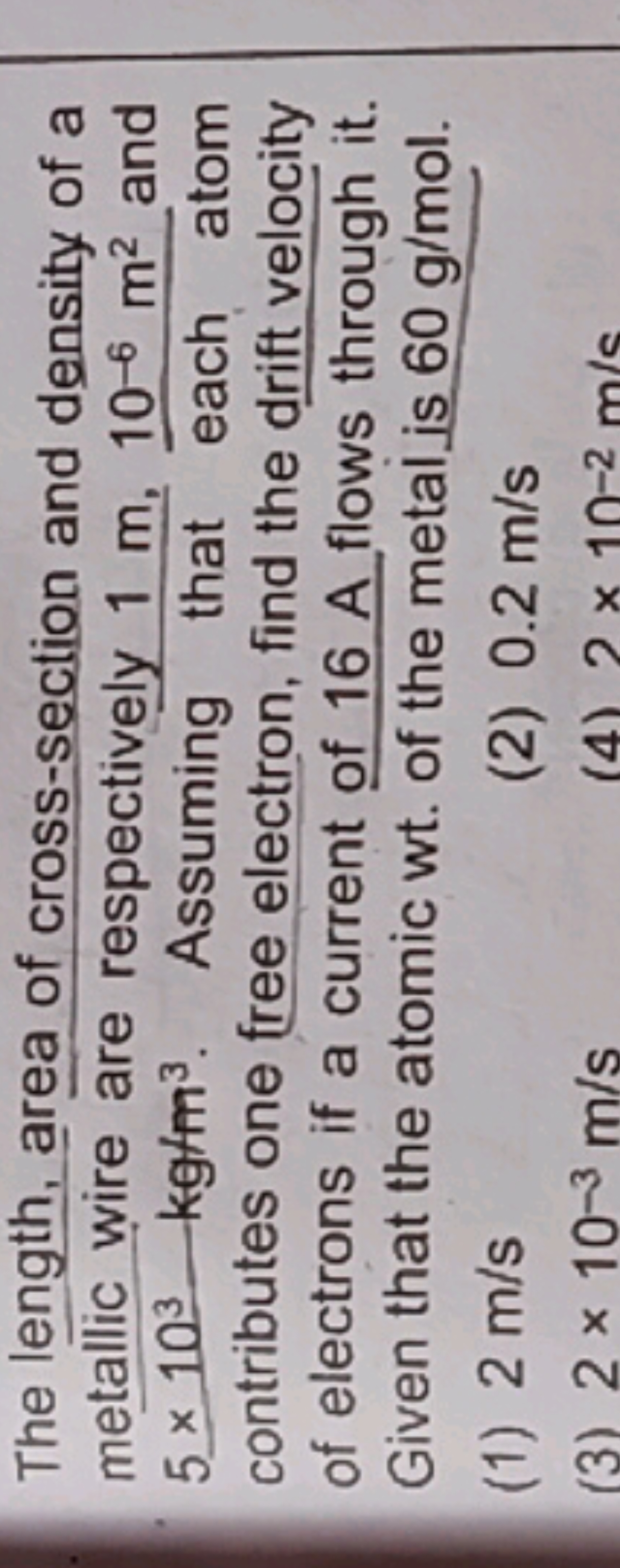 The length, area of cross-section and density of a metallic wire are r