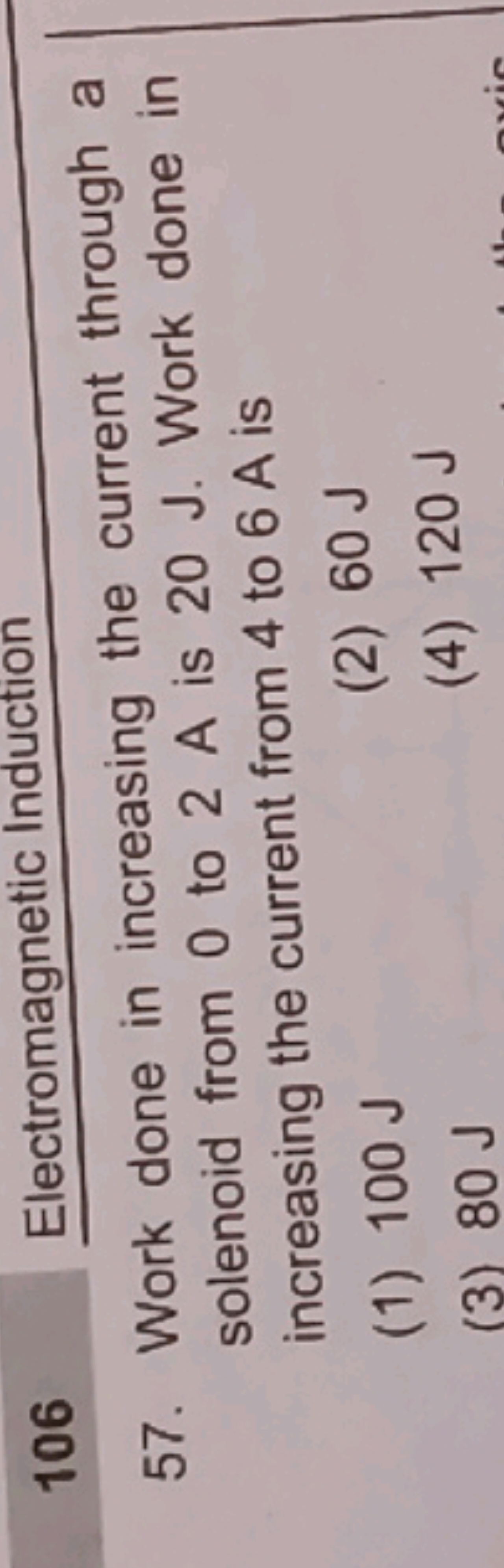 106
Electromagnetic Induction
57. Work done in increasing the current 