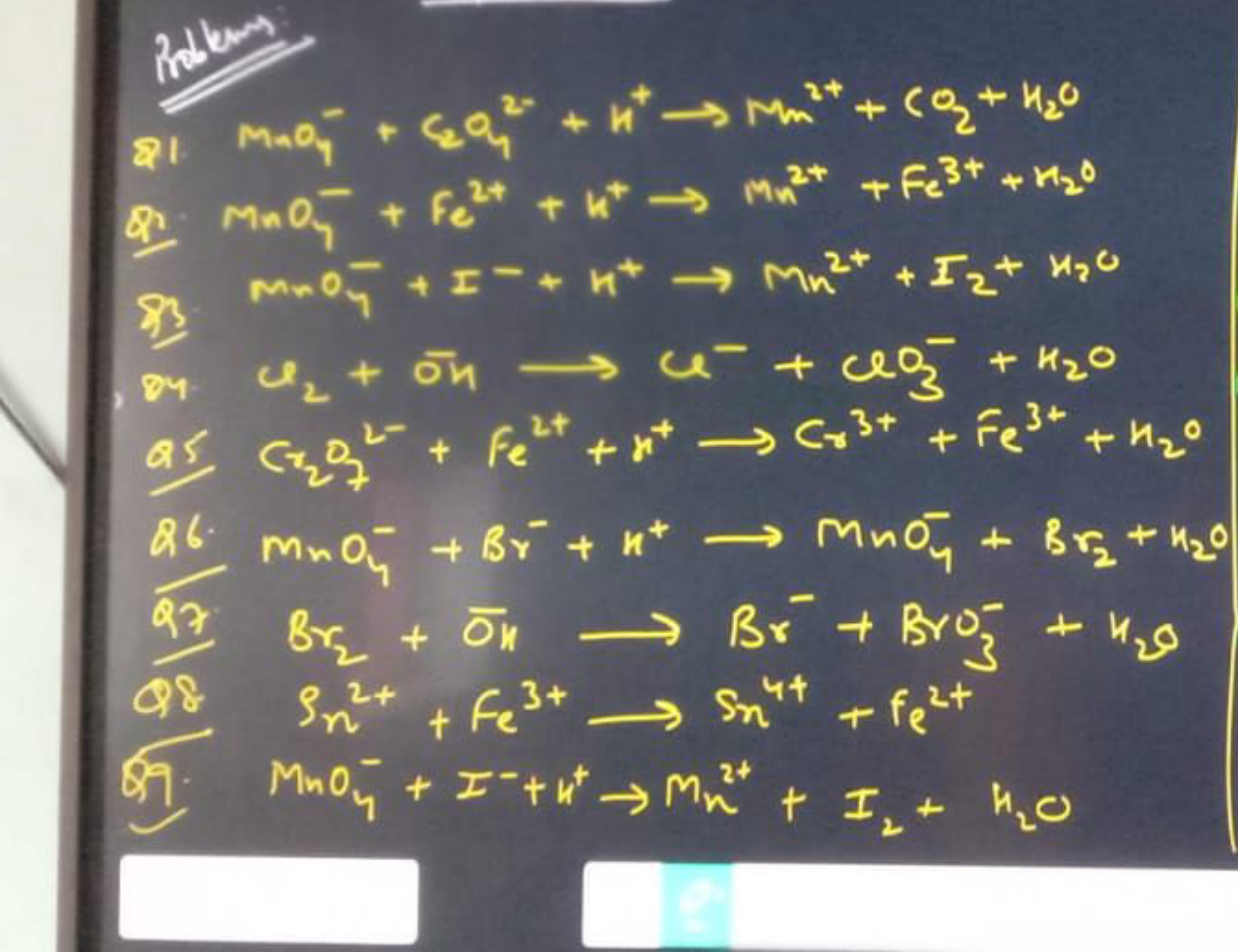 anders
Q1 MaO1−​+Ce22−​+n+→Mm2++CO2​+H2​O
Q2. MnO7−​+Fe2++n+→Mn2++Fe3+