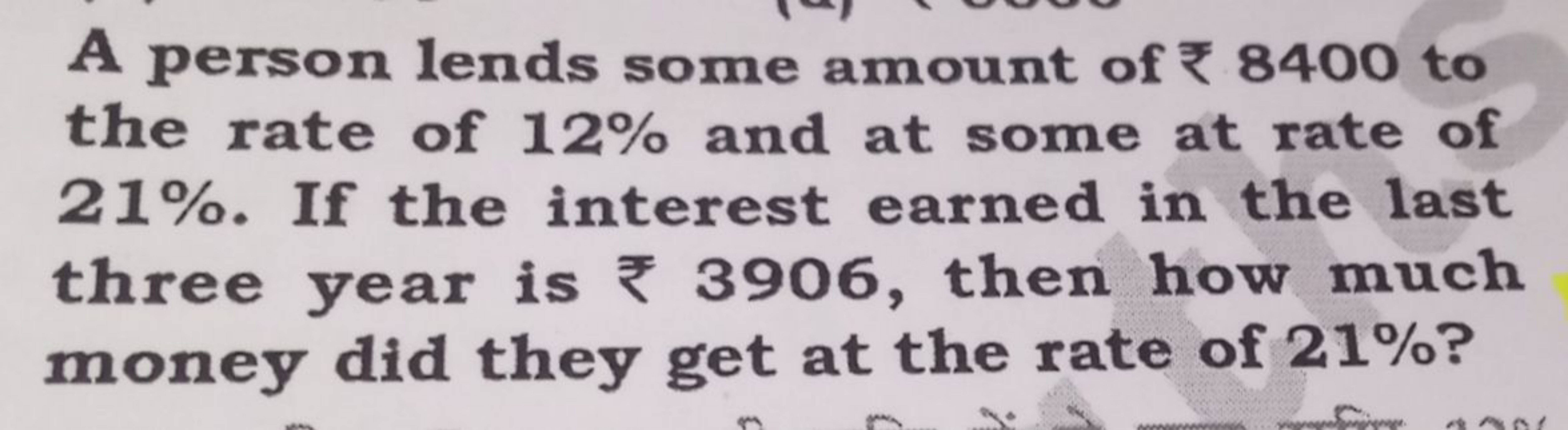 A person lends some amount of ₹8400 to the rate of 12% and at some at 