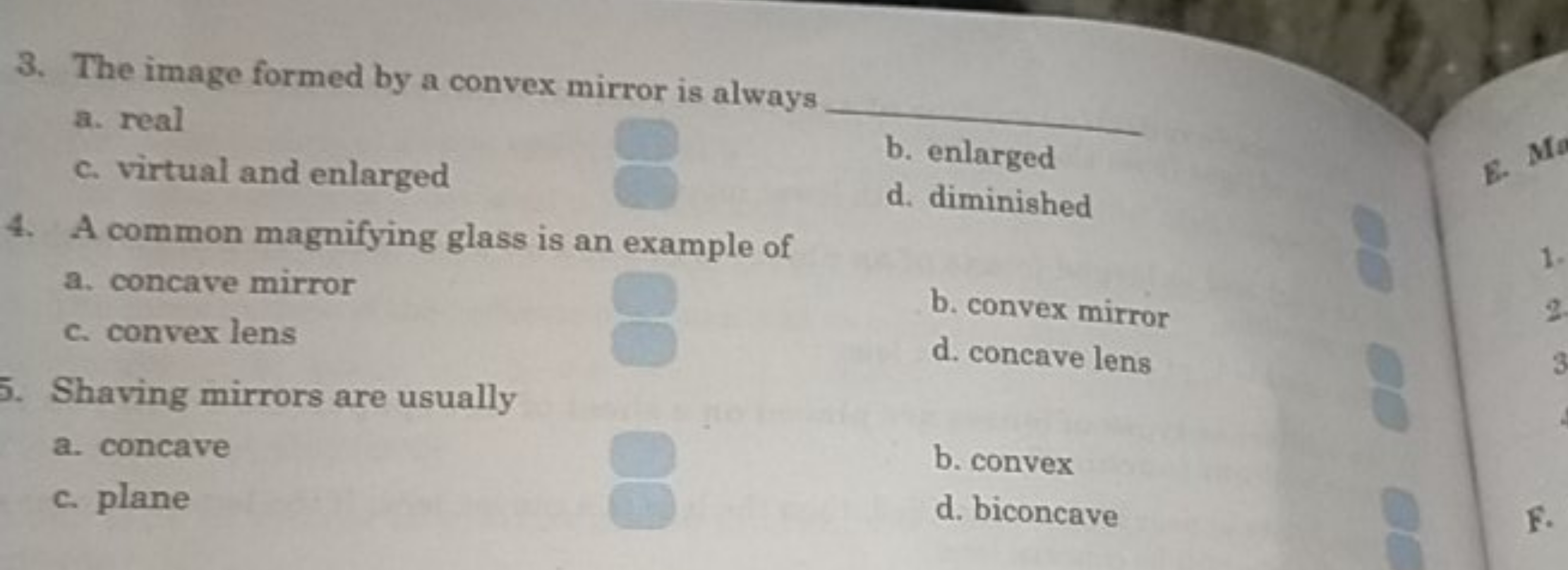 3. The image formed by a convex mirror is always
a. real 
c. virtual a