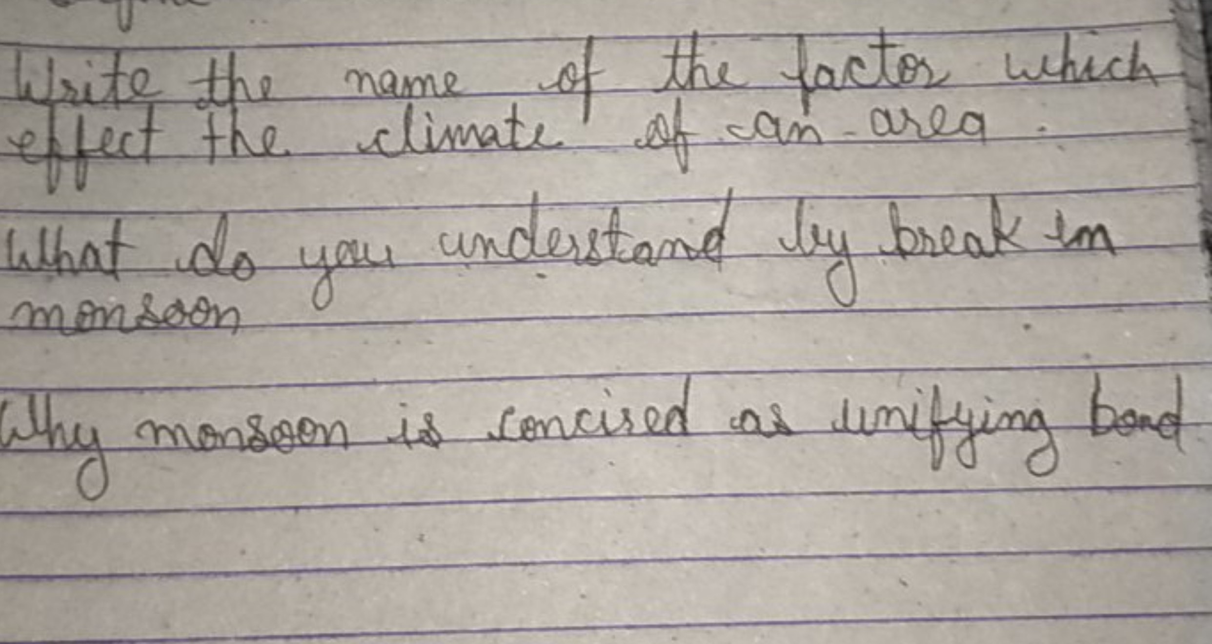 Write the name of the factor which effect the climate of an-area. What