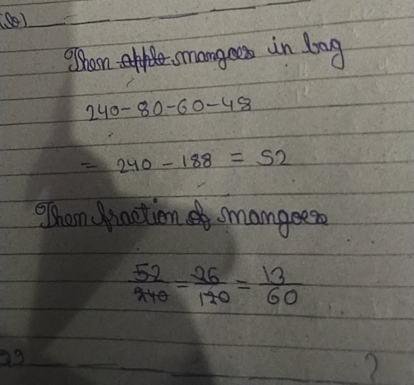 (b)

Them apple mangoes in bay
240−80−60−48=240−188=52​

Then fraction