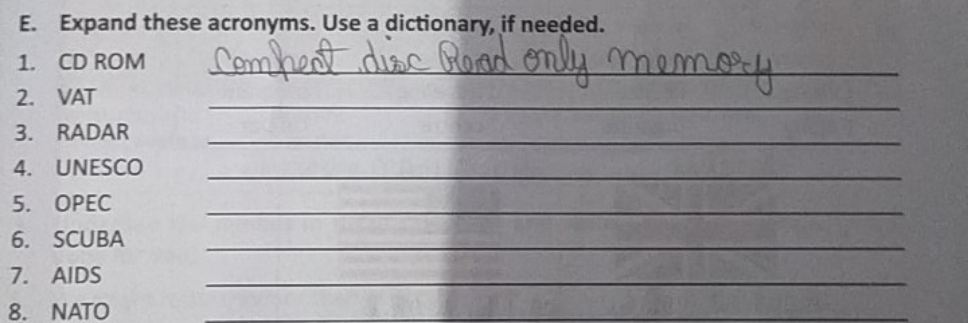 E. Expand these acronyms. Use a dictionary, if needed.
1. CD ROM
2. VA