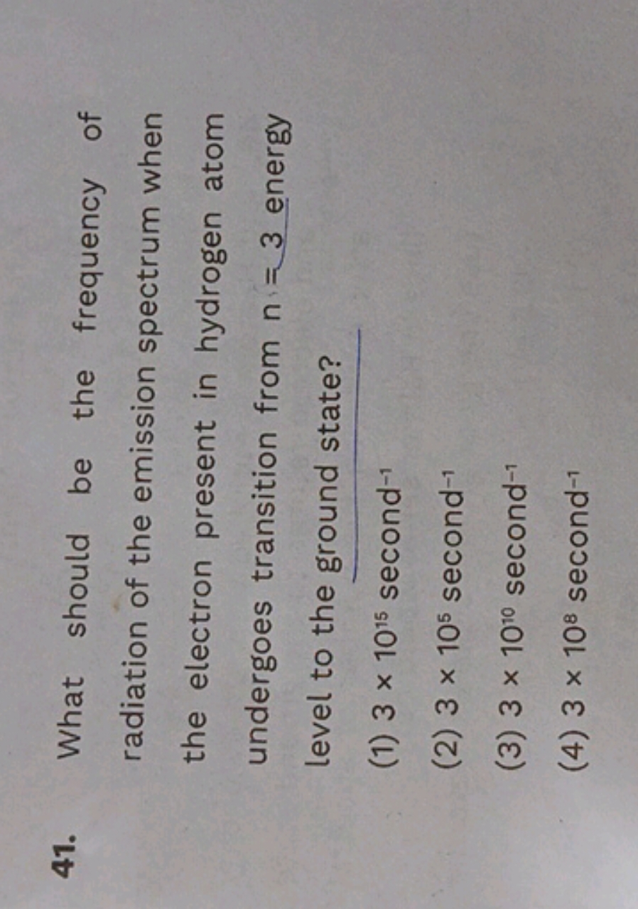 41. What should be the frequency of radiation of the emission spectrum