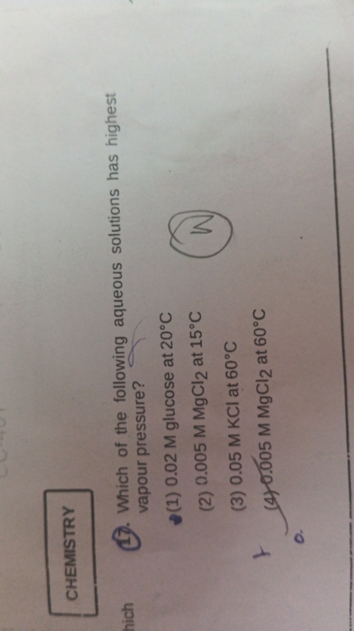 CHEMISTRY
17. Which of the following aqueous solutions has highest vap