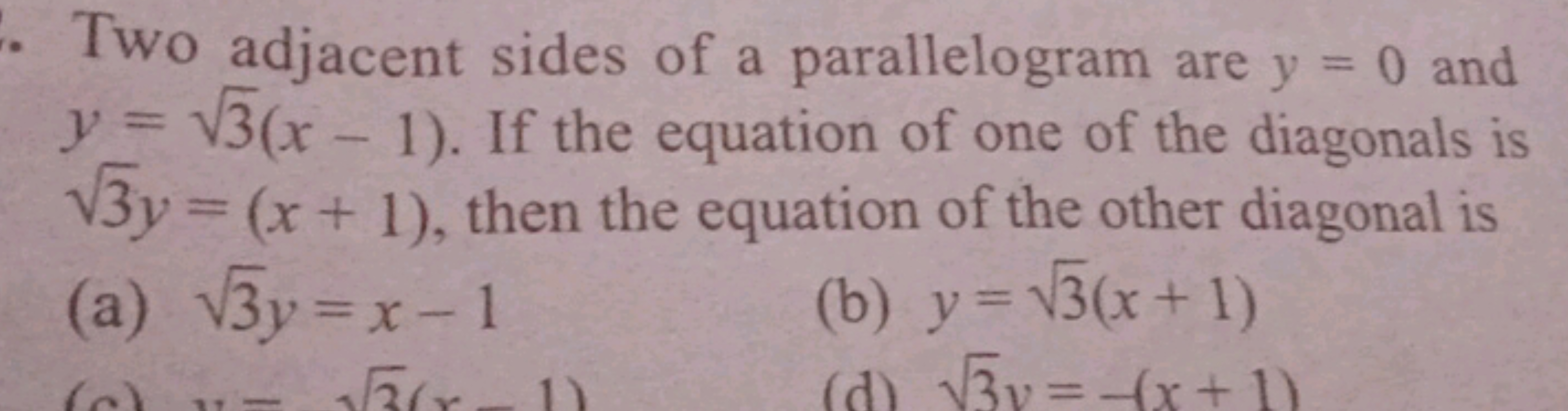 Two adjacent sides of a parallelogram are y=0 and y=3​(x−1). If the eq