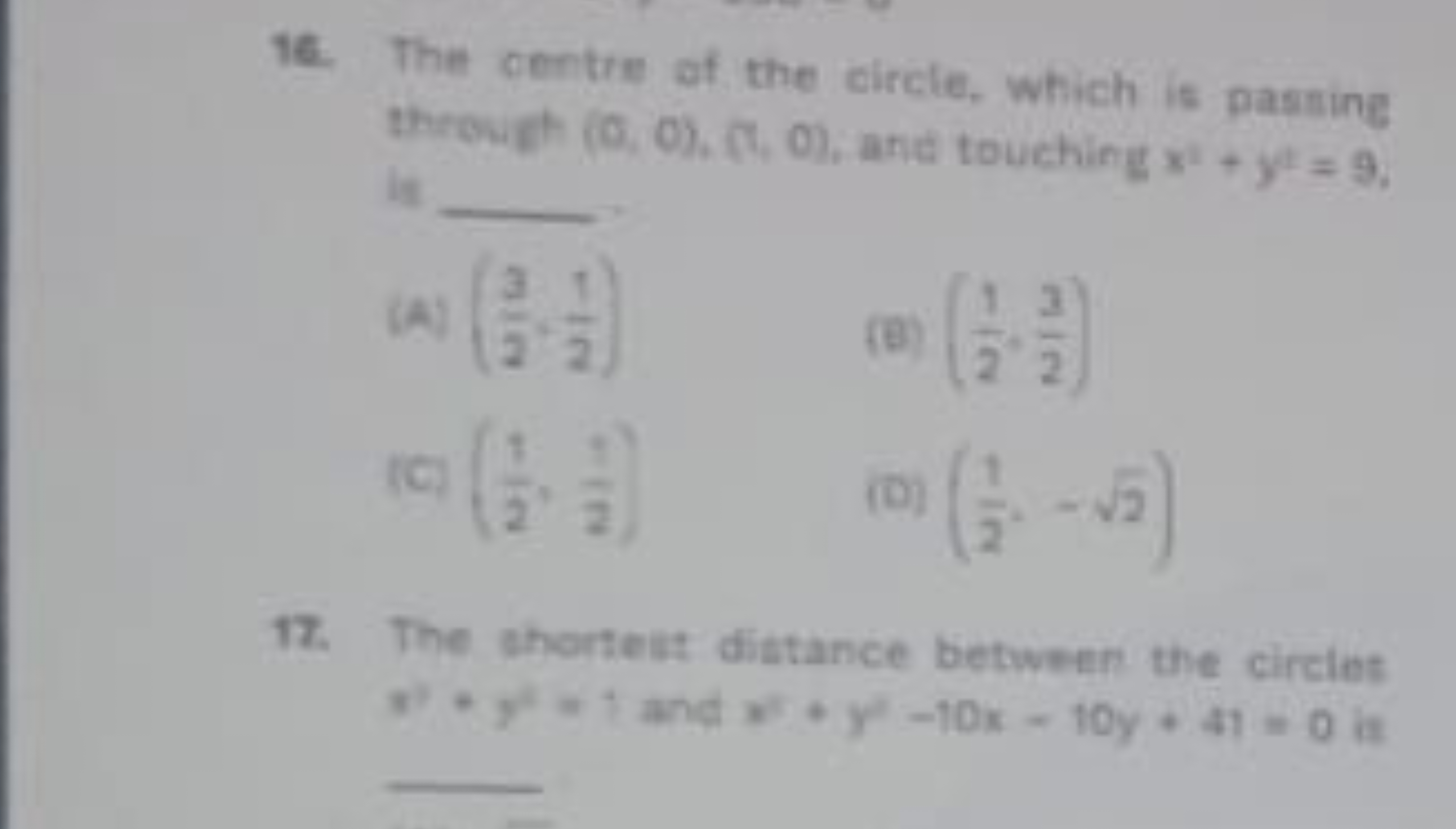 16. The centre of the circle, which is passing throust (0, 0), (c), O)