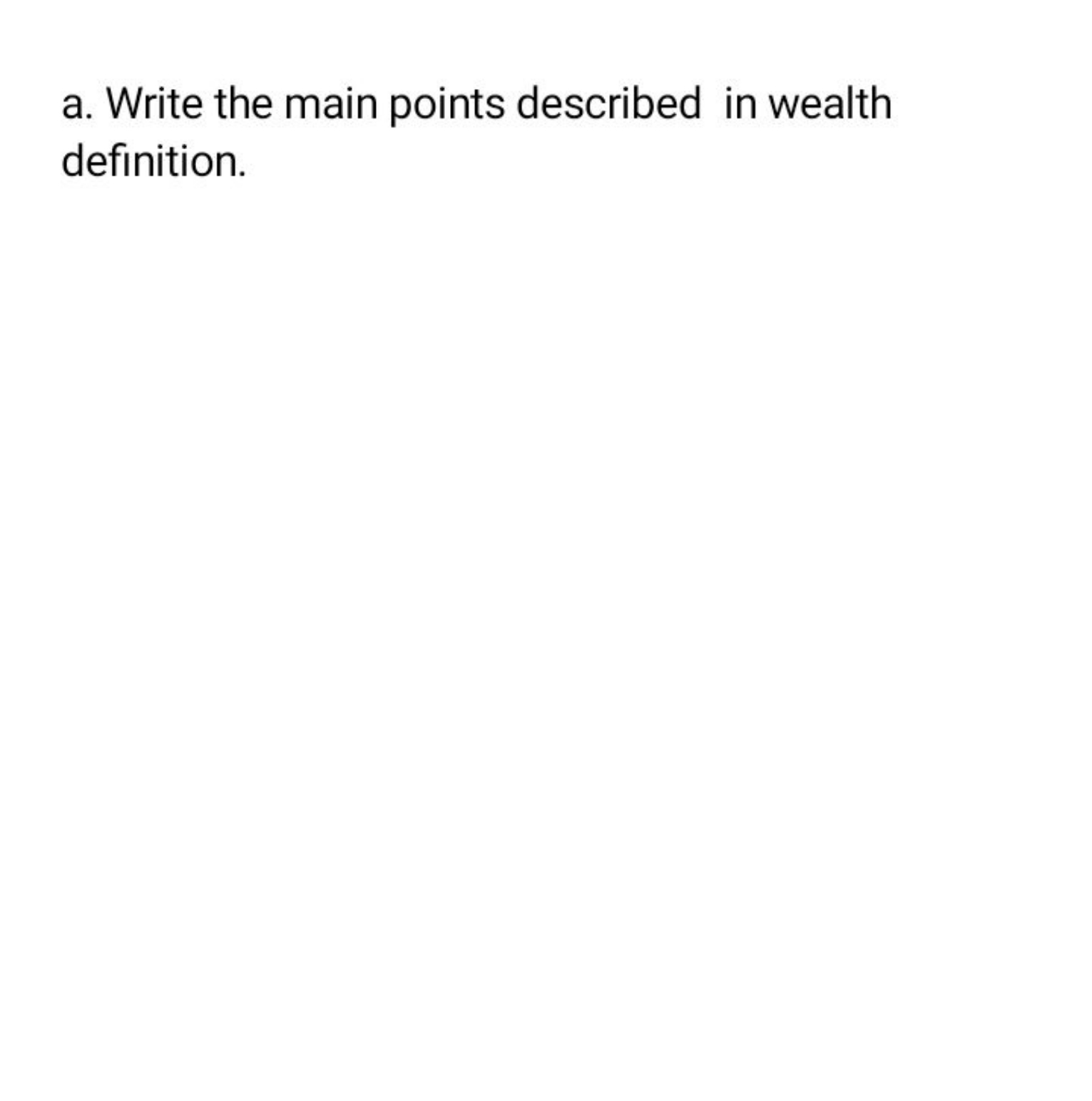 a. Write the main points described in wealth definition.