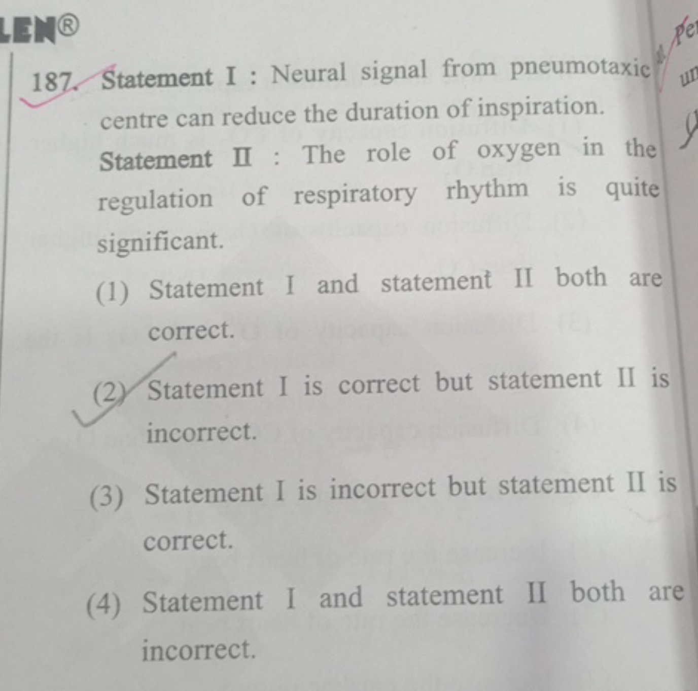 187. Statement I : Neural signal from pneumotaxic centre can reduce th