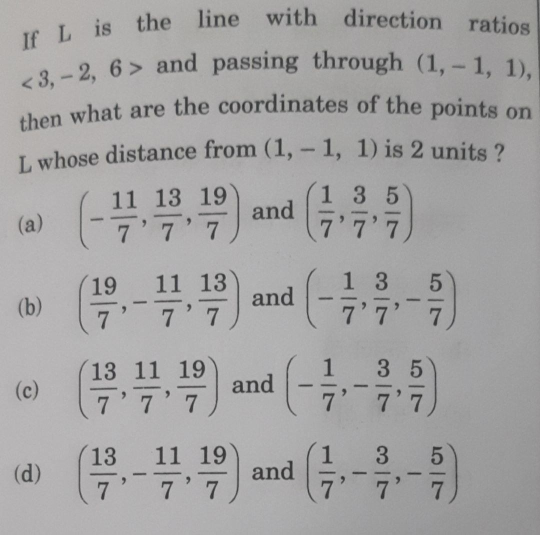 If L is the line with direction ratios  and passing through (1,−1,1), 