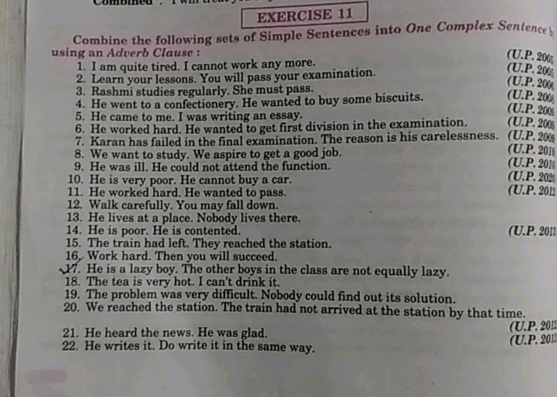 EXERCISE 11
Combine the following sets of Simple Sentences into One Co