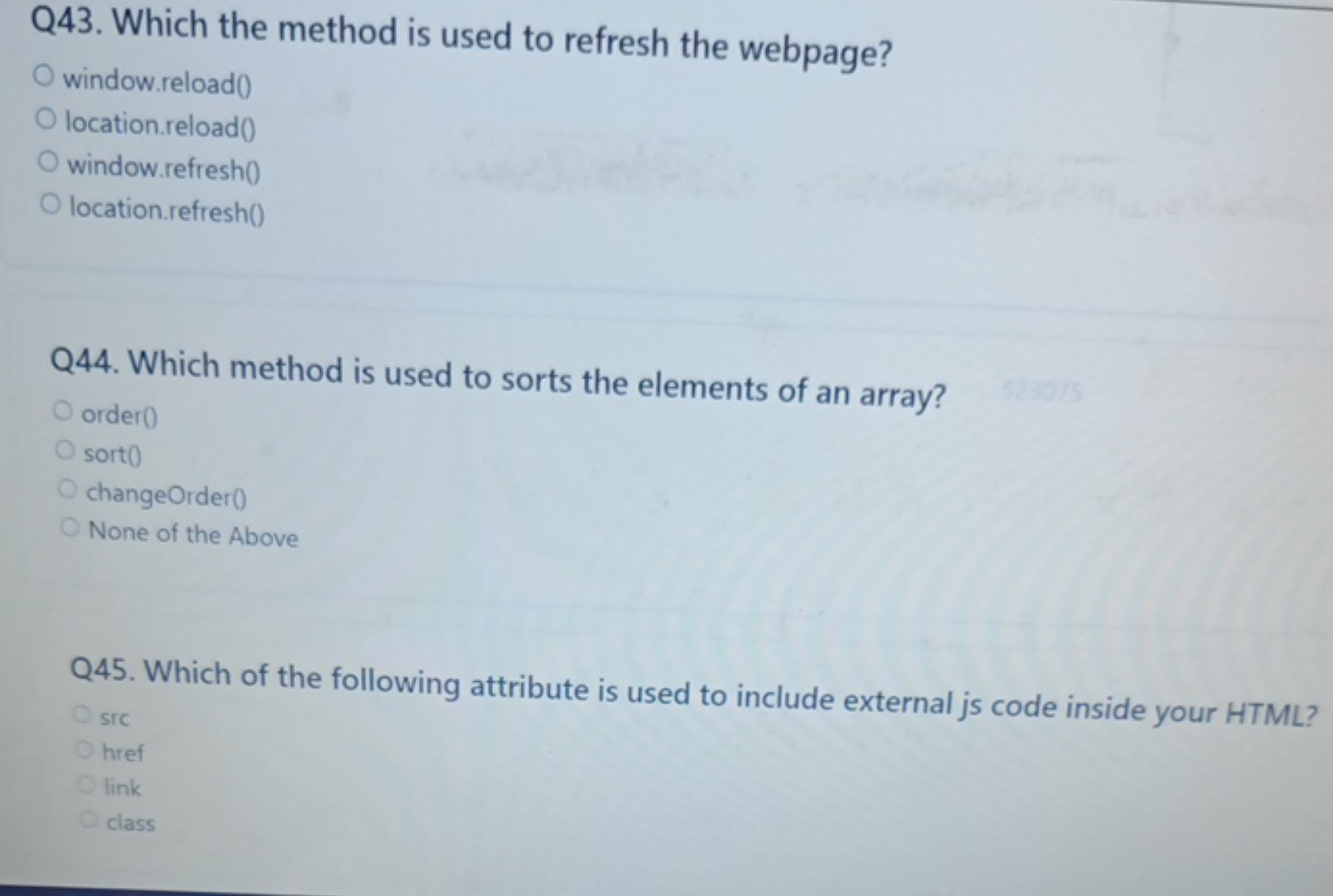 Q43. Which the method is used to refresh the webpage?
window.reload()
